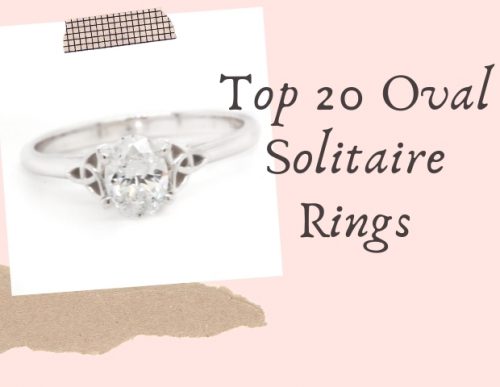 Top 20 Oval Solitaires In Gear For Engagement Rings In 2021