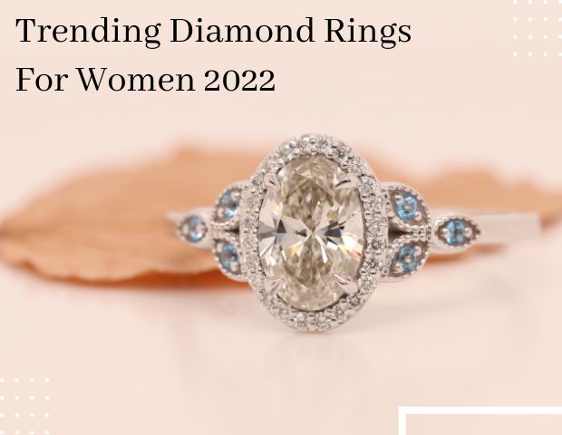 Trending Diamond Rings Style For Women 2022
